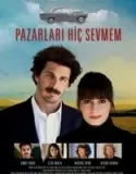Pazarları Hiç Sevmem
